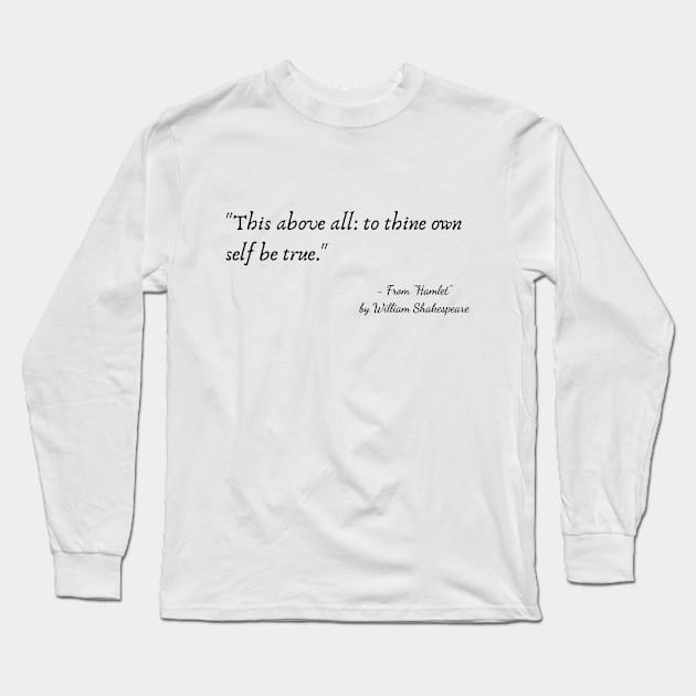 A Quote from "Hamlet" by William Shakespeare Long Sleeve T-Shirt by Poemit